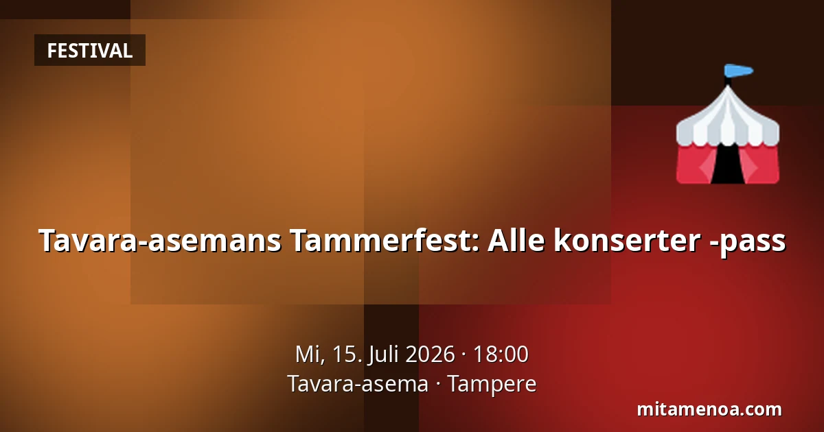 Tavara-asemans Tammerfest: Alle konserter -pass — Tavara-asema, Tampere