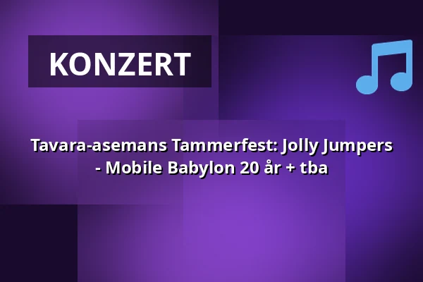Tavara-asemans Tammerfest: Jolly Jumpers - Mobile Babylon 20 år + tba — Tavara-asema, Tampere