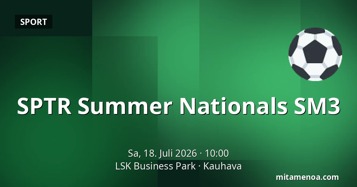 SPTR Summer Nationals SM3 — LSK Business Park, Kauhava