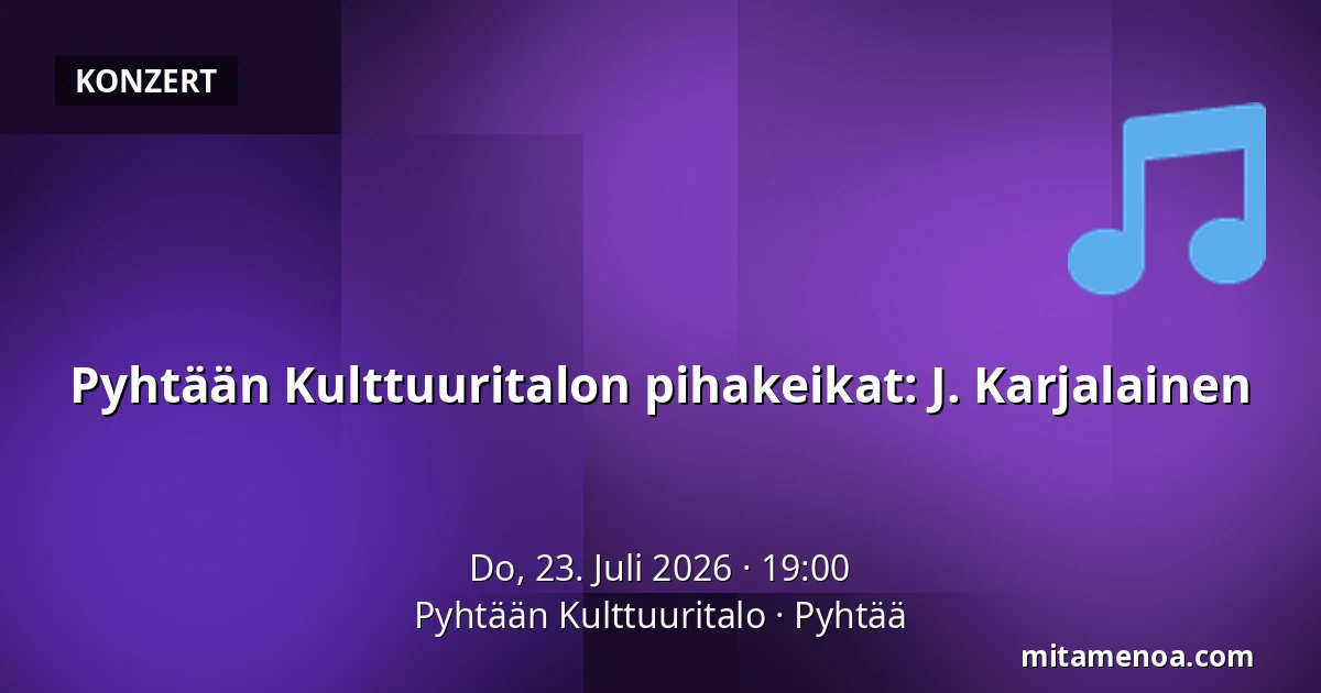 Pyhtään Kulttuuritalon pihakeikat: J. Karjalainen — Pyhtään Kulttuuritalo, Pyhtää