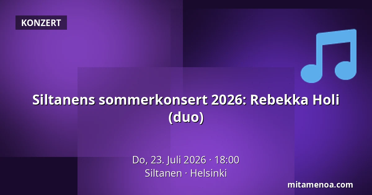 Siltanens sommerkonsert 2026: Rebekka Holi (duo) — Siltanen, Helsinki
