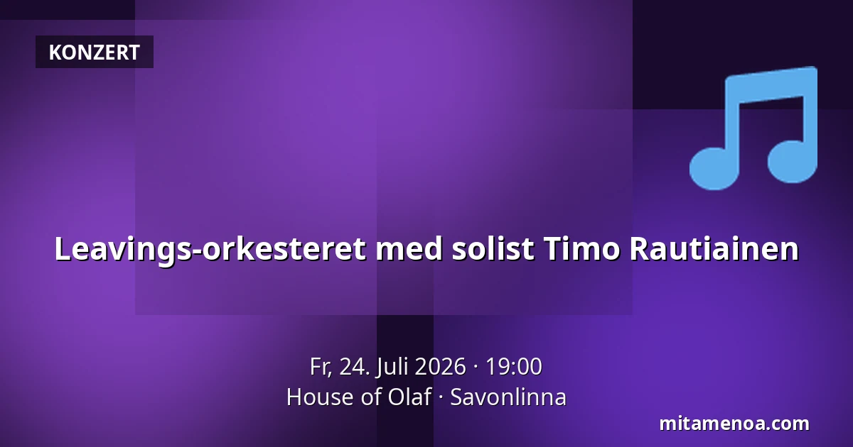 Leavings-orkesteret med solist Timo Rautiainen — House of Olaf, Savonlinna