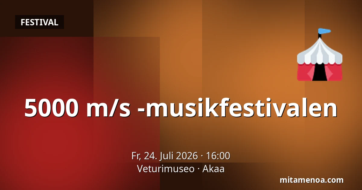 5000 m/s -musikfestivalen — Veturimuseo, Akaa