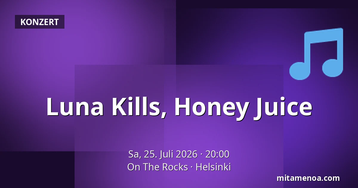 Luna Kills, Honey Juice — On The Rocks, Helsinki