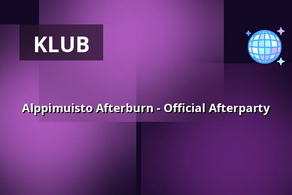 Alppimuisto Afterburn - Official Afterparty — Ääniwalli, Helsinki