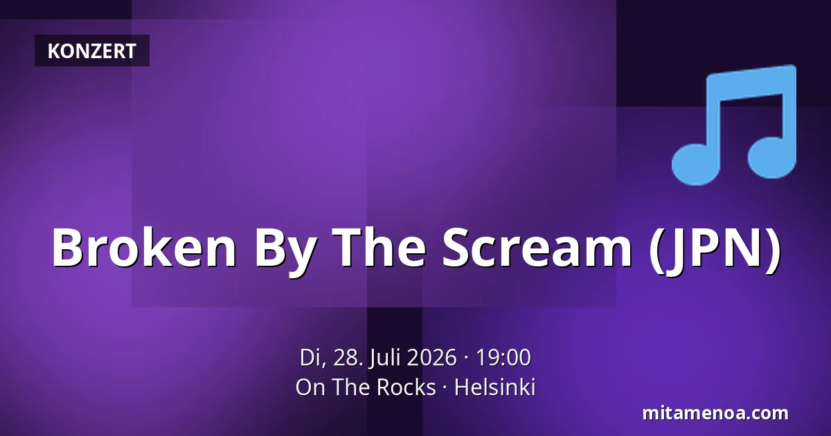Broken By The Scream (JPN) — On The Rocks, Helsinki