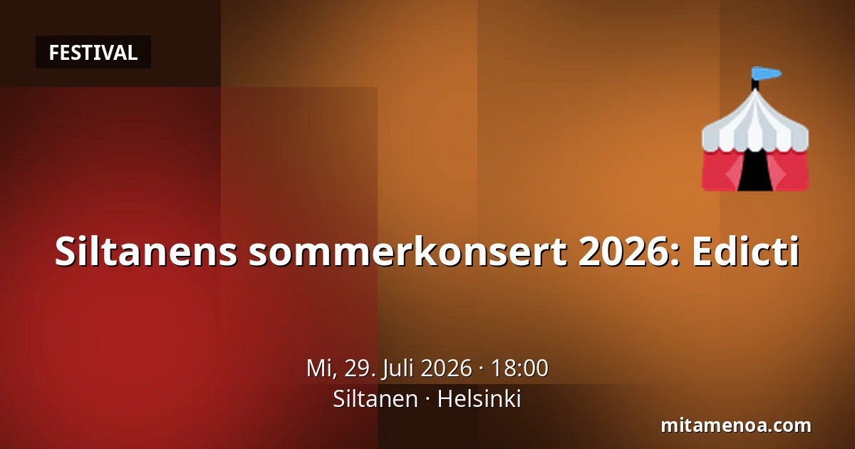 Siltanens sommerkonsert 2026: Edicti — Siltanen, Helsinki