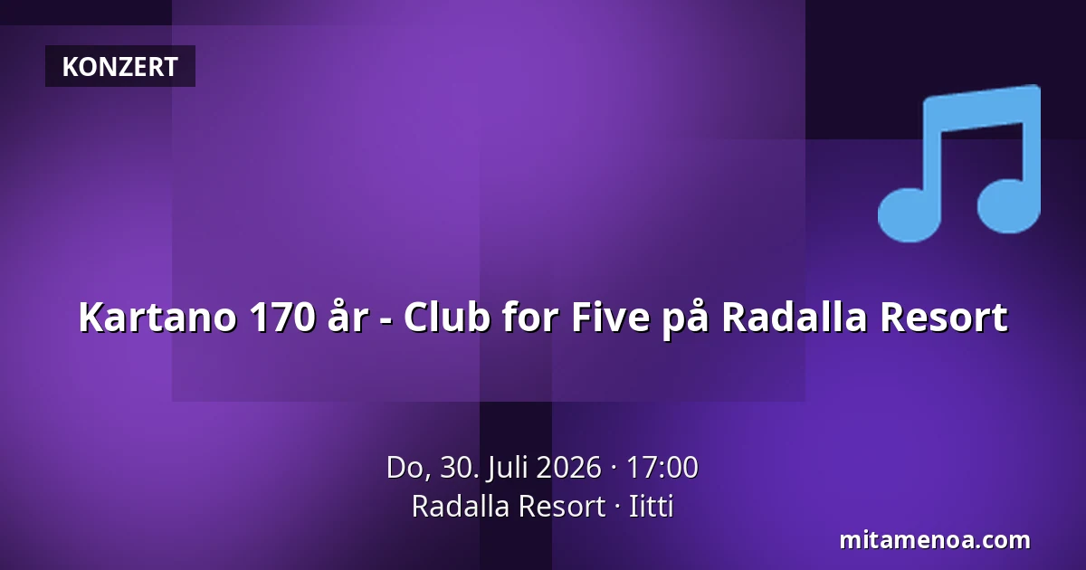 Kartano 170 år - Club for Five på Radalla Resort — Radalla Resort, Iitti