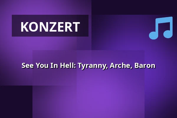 See You In Hell: Tyranny, Arche, Baron — Bar Loose, Helsinki