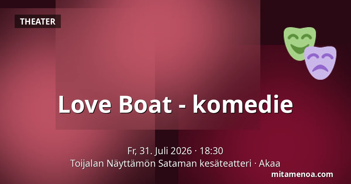 Love Boat - komedie — Toijalan Näyttämön Sataman kesäteatteri, Akaa