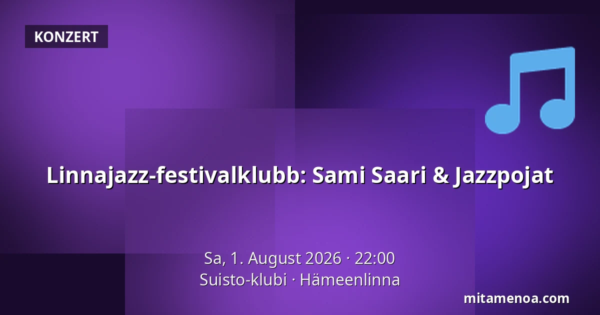 Linnajazz-festivalklubb: Sami Saari & Jazzpojat — Suisto-klubi, Hämeenlinna
