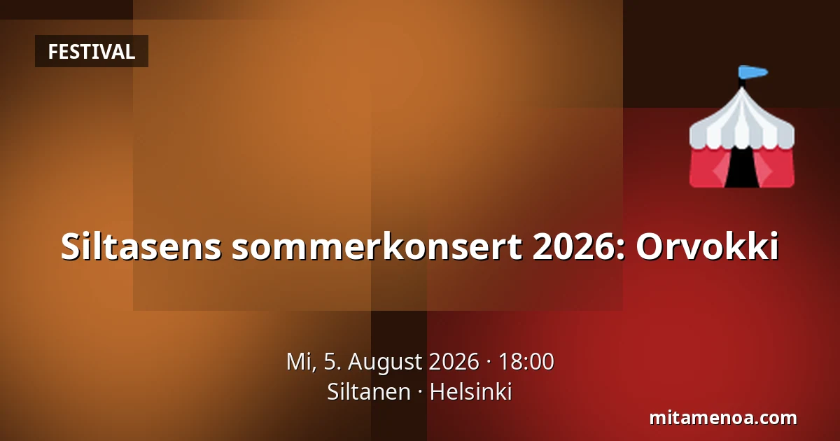 Siltasens sommerkonsert 2026: Orvokki — Siltanen, Helsinki