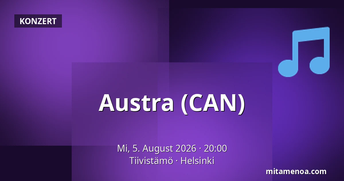 Austra (CAN) — Tiivistämö, Helsinki