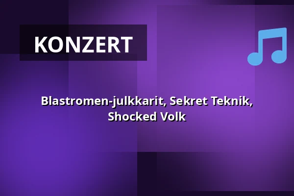 Blastromen-julkkarit, Sekret Teknik, Shocked Volk — Kuudes Linja, Helsinki