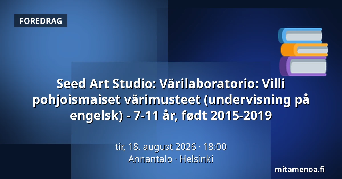 Seed Art Studio: Värilaboratorio: Villi pohjoismaiset värimusteet (undervisning på engelsk) - 7-11 år, født 2015-2019 — Annantalo, Helsinki