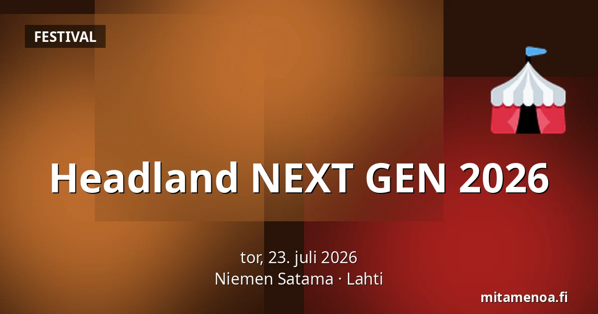Headland NEXT GEN 2026 — Niemen Satama, Lahti