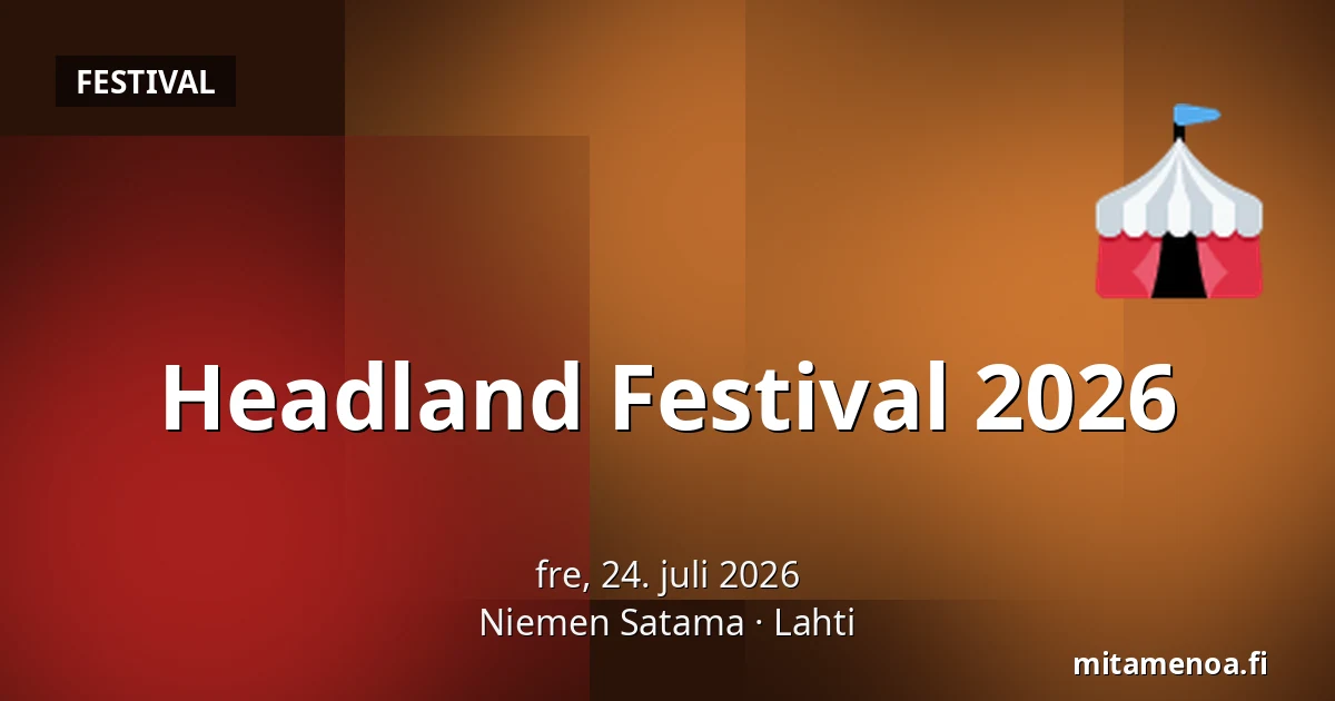 Headland Festival 2026 — Niemen Satama, Lahti