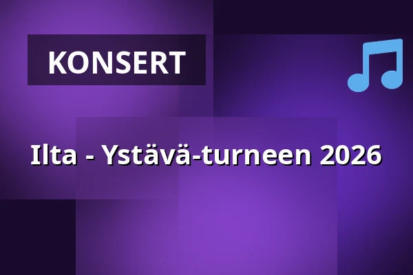 Ilta - Ystävä-turneen 2026 — Kulturhuset Fiini, Pori