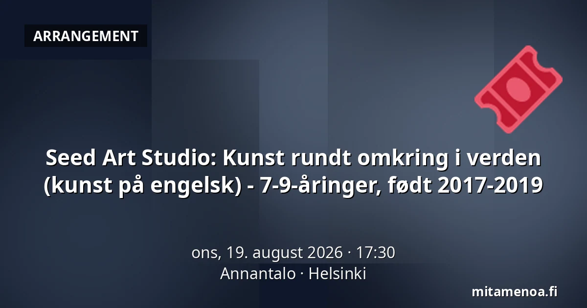 Seed Art Studio: Kunst rundt omkring i verden (kunst på engelsk) - 7-9-åringer, født 2017-2019 — Annantalo, Helsinki