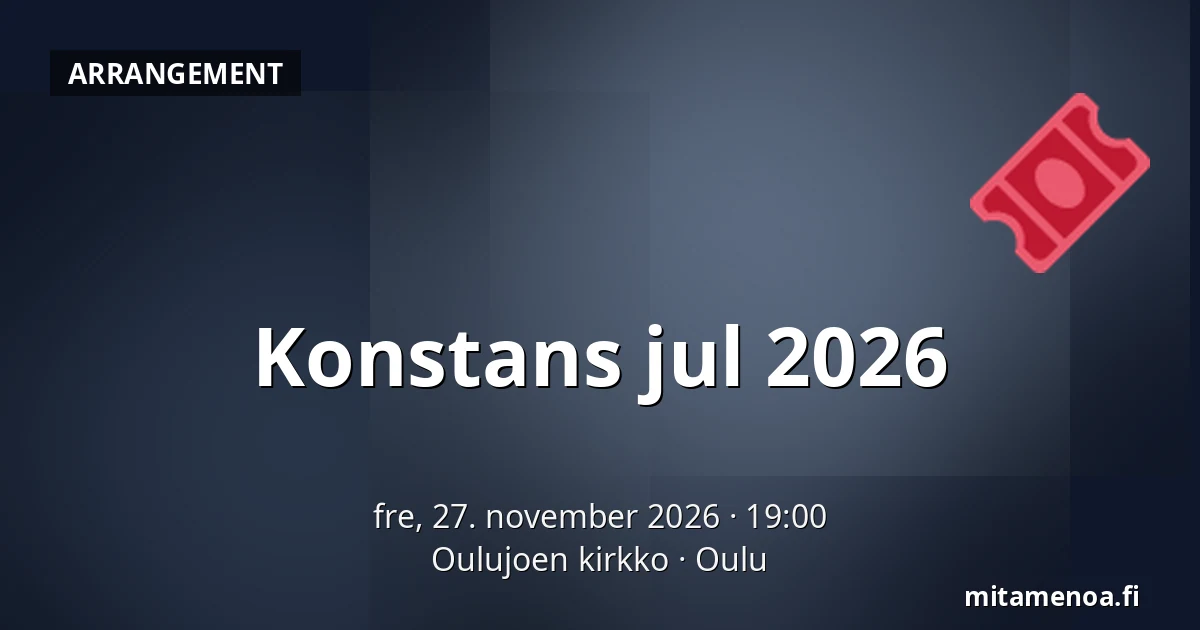 Konstans jul 2026 — Oulujoen kirkko, Oulu