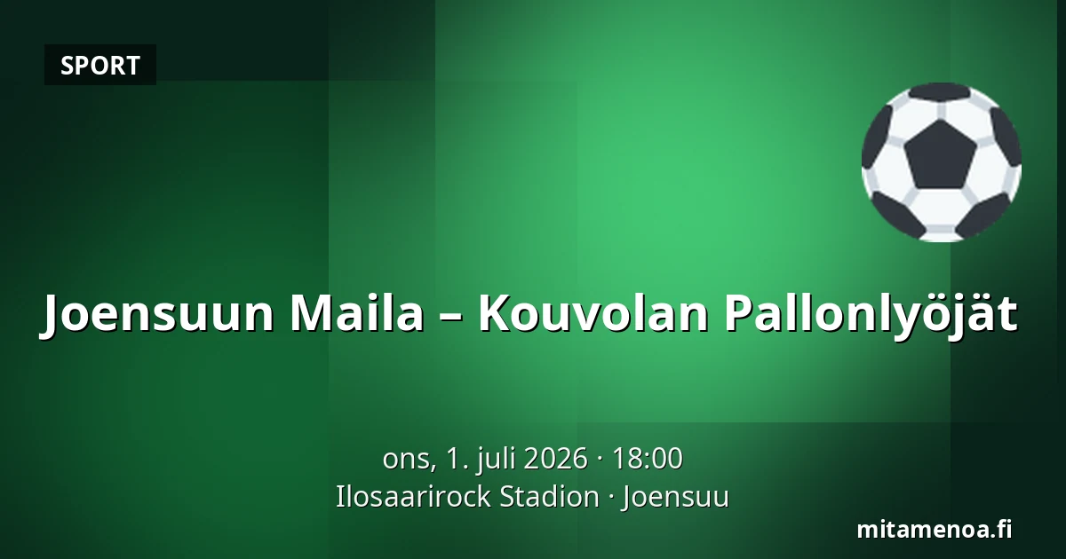 Joensuun Maila – Kouvolan Pallonlyöjät — Ilosaarirock Stadion, Joensuu