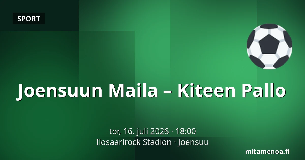 Joensuun Maila – Kiteen Pallo — Ilosaarirock Stadion, Joensuu