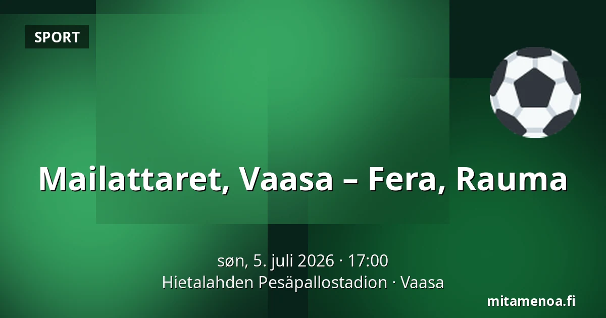 Mailattaret, Vaasa – Fera, Rauma — Hietalahden Pesäpallostadion, Vaasa