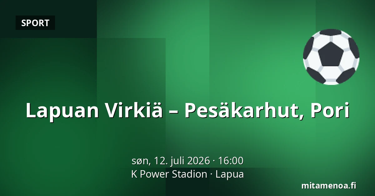 Lapuan Virkiä – Pesäkarhut, Pori — K Power Stadion, Lapua
