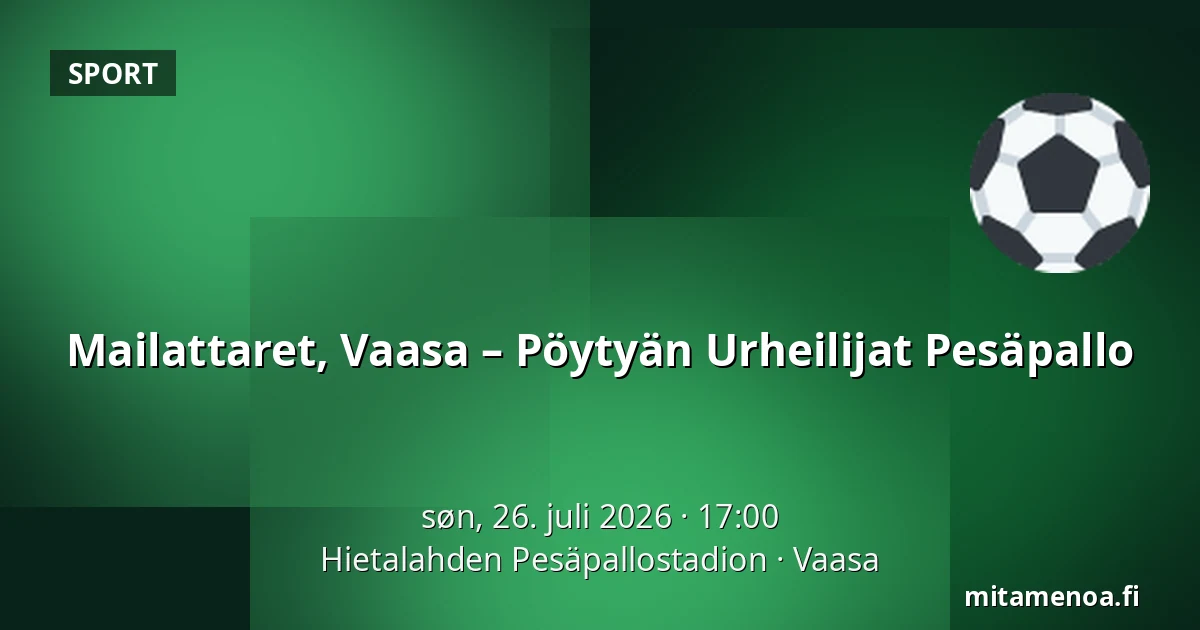 Mailattaret, Vaasa – Pöytyän Urheilijat Pesäpallo — Hietalahden Pesäpallostadion, Vaasa
