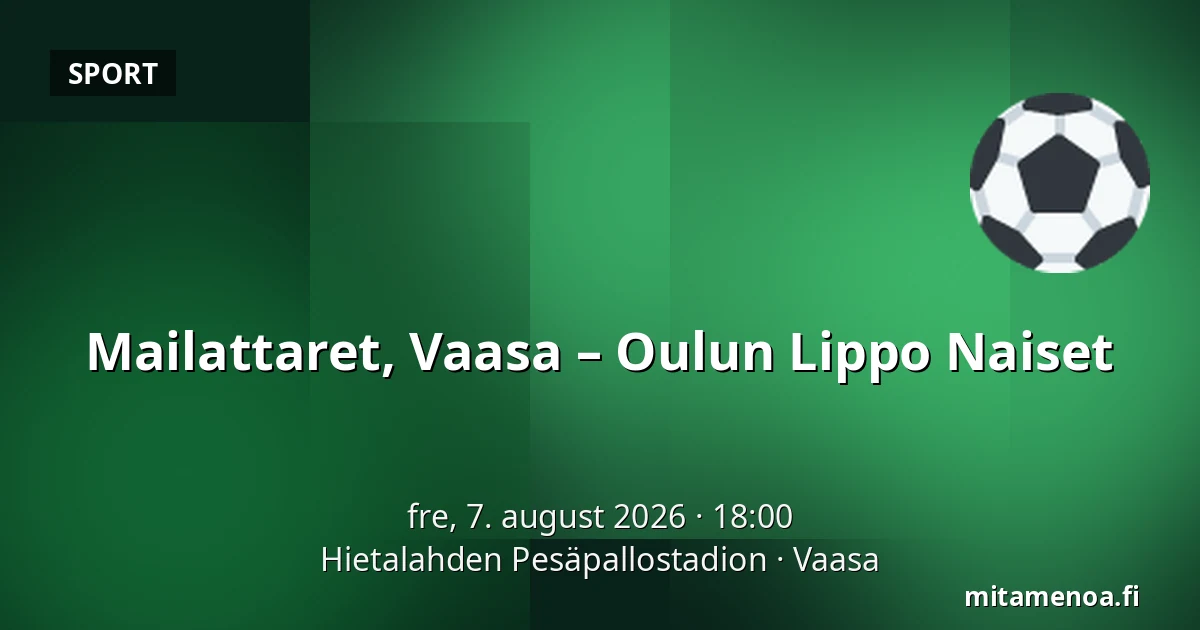 Mailattaret, Vaasa – Oulun Lippo Naiset — Hietalahden Pesäpallostadion, Vaasa