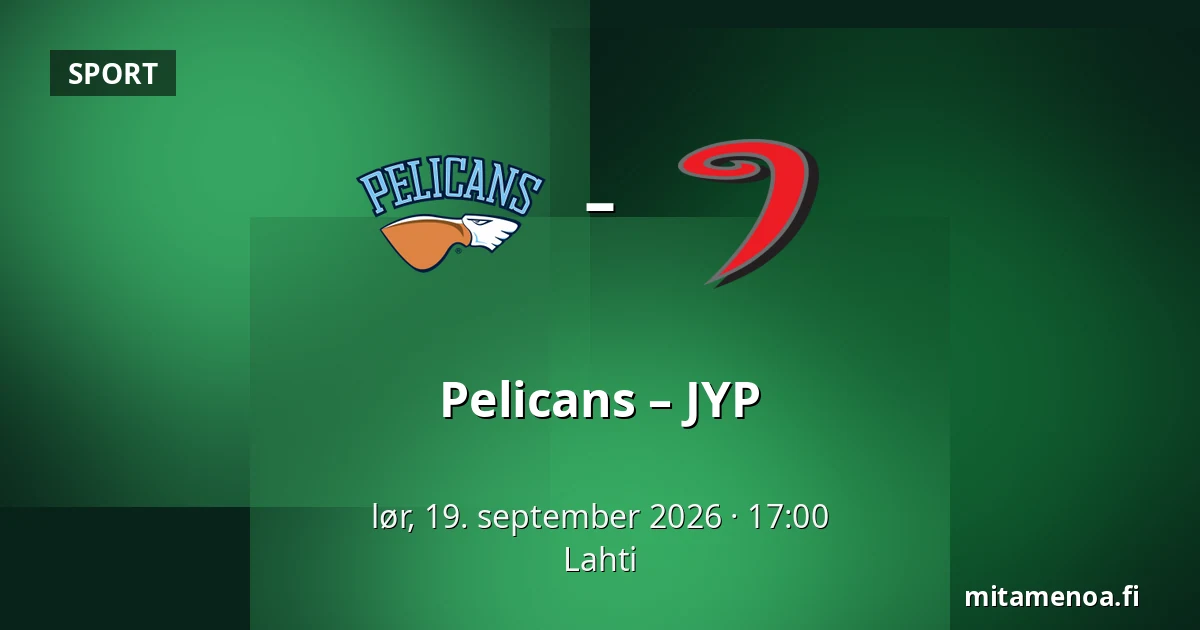 Pelicans – JYP — Lahti