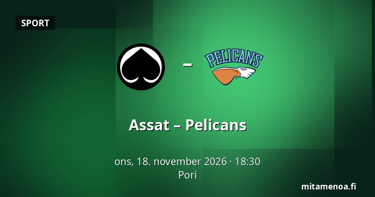 Assat – Pelicans — Pori