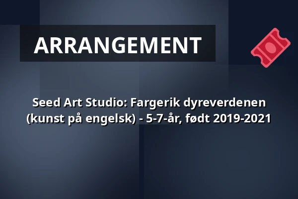 Seed Art Studio: Fargerik dyreverdenen (kunst på engelsk) - 5-7-år, født 2019-2021 — Annantalo, Helsinki