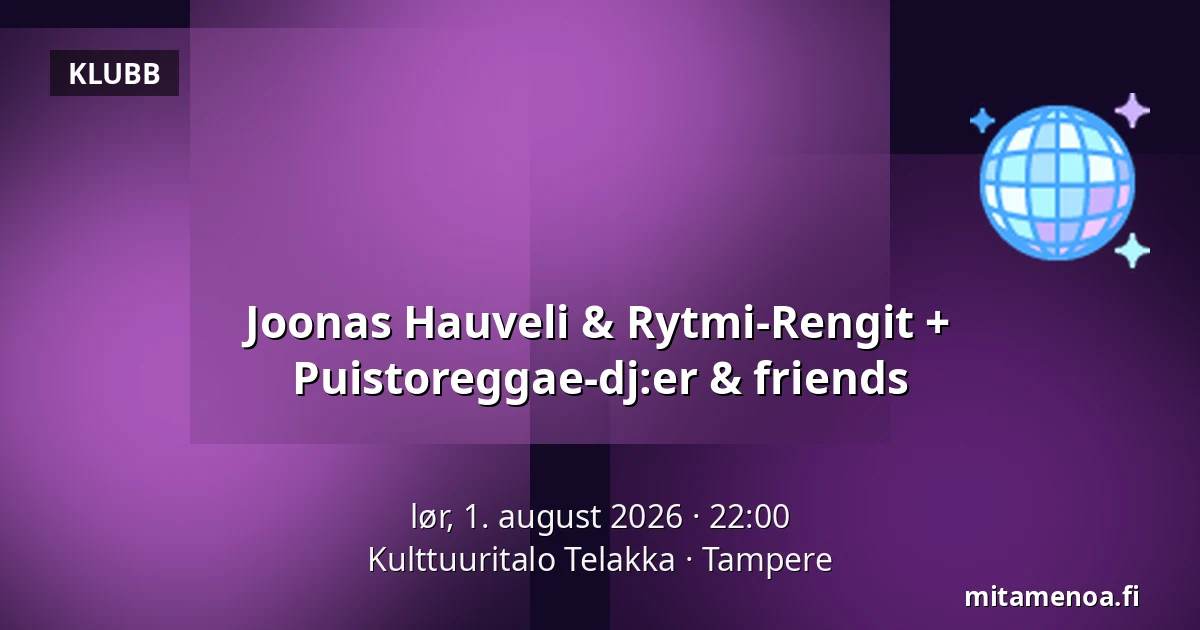 Joonas Hauveli & Rytmi-Rengit + Puistoreggae-dj:er & friends — Kulttuuritalo Telakka, Tampere