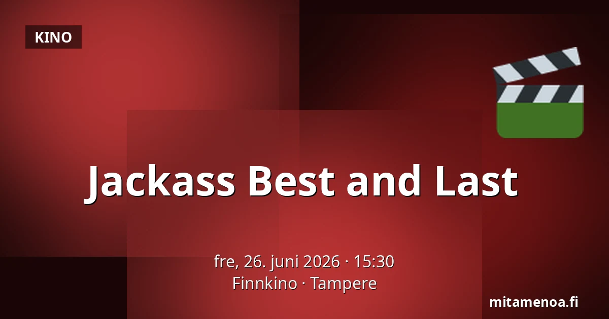 Jackass Best and Last — Finnkino, Tampere