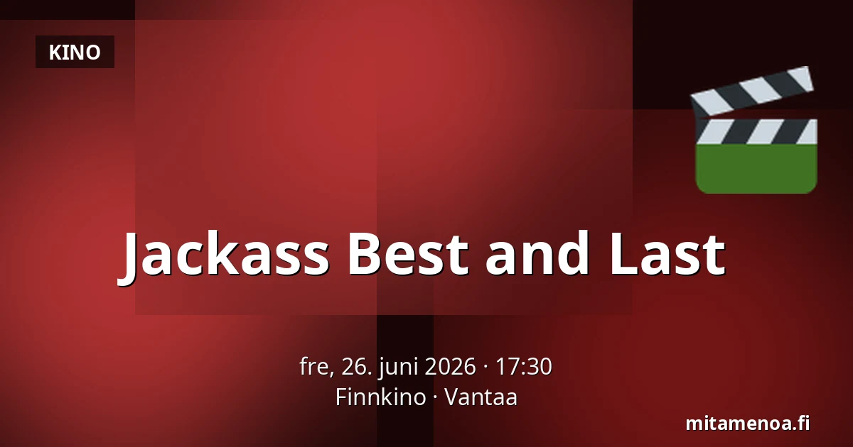 Jackass Best and Last — Finnkino, Vantaa
