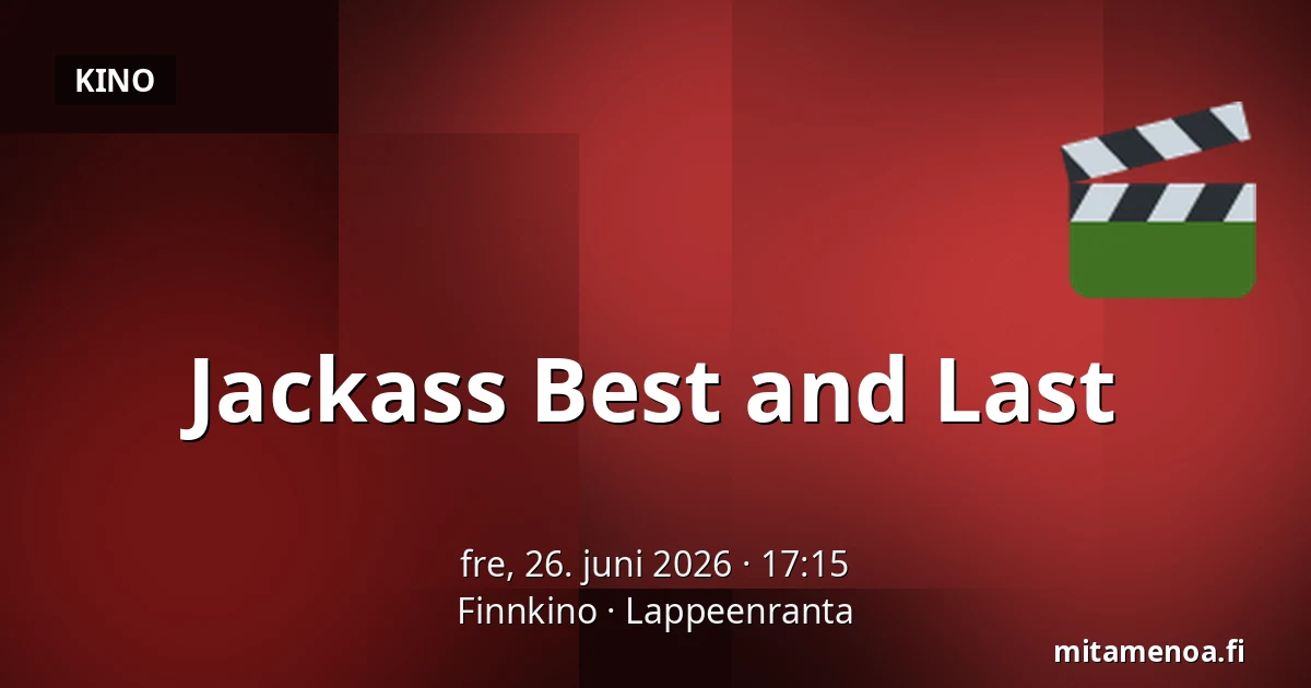 Jackass Best and Last — Finnkino, Lappeenranta
