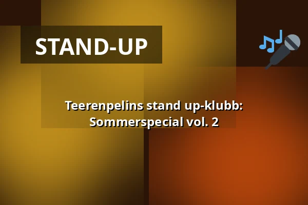 Teerenpelins stand up-klubb: Sommerspecial vol. 2 — Ravintola Teerenpeli, Tampere