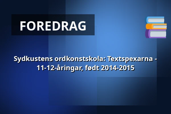 Sydkustens ordkonstskola: Textspexarna - 11-12-åringar, født 2014-2015 — Annantalo, Helsinki
