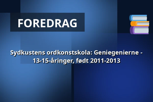 Sydkustens ordkonstskola: Geniegenierne - 13-15-åringer, født 2011-2013 — Annantalo, Helsinki
