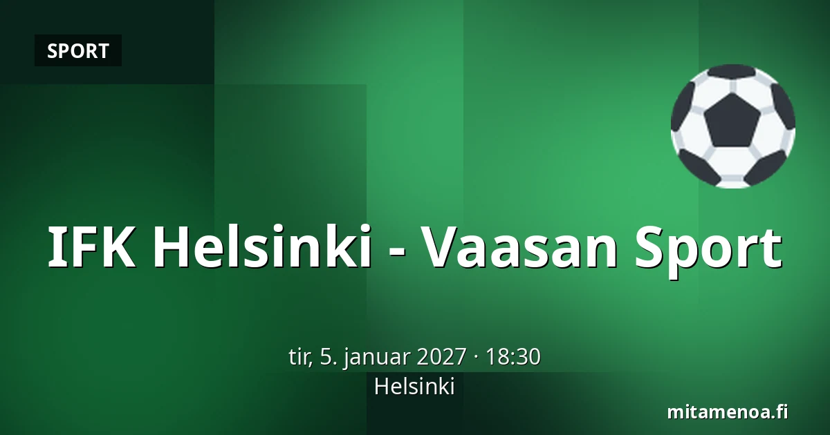 IFK Helsinki – Vaasan Sport — Helsinki