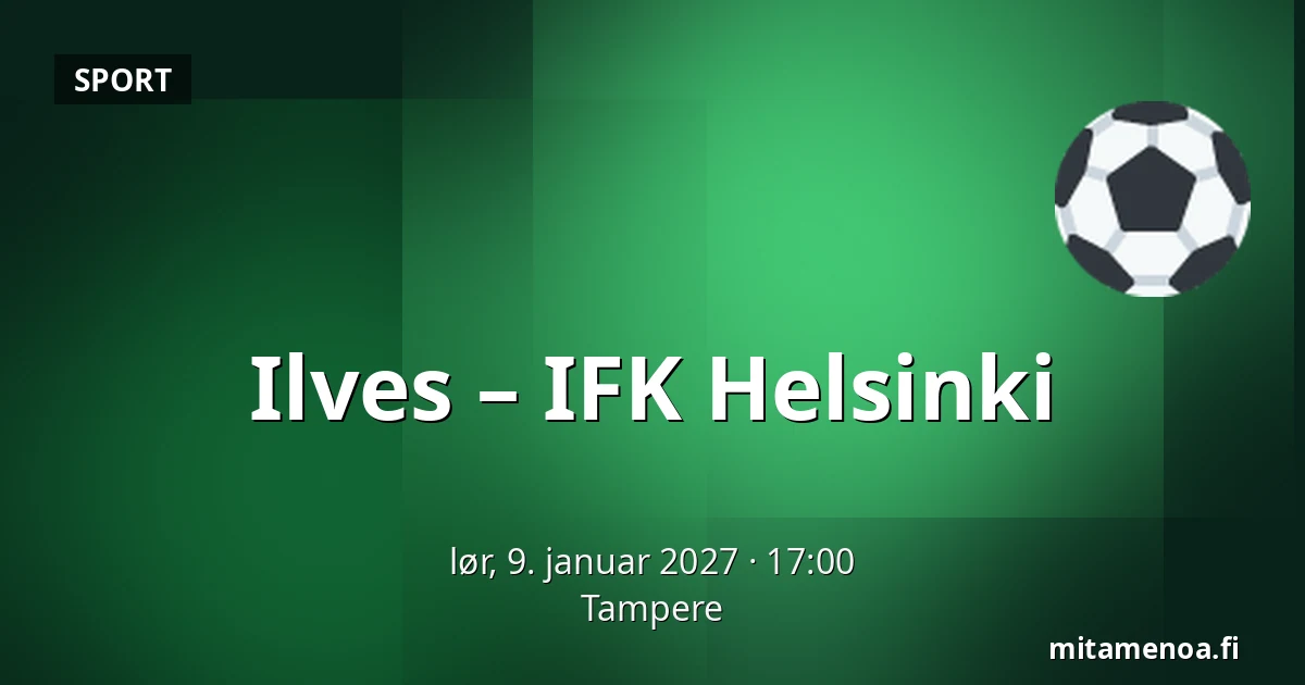 Ilves – IFK Helsinki — Tampere