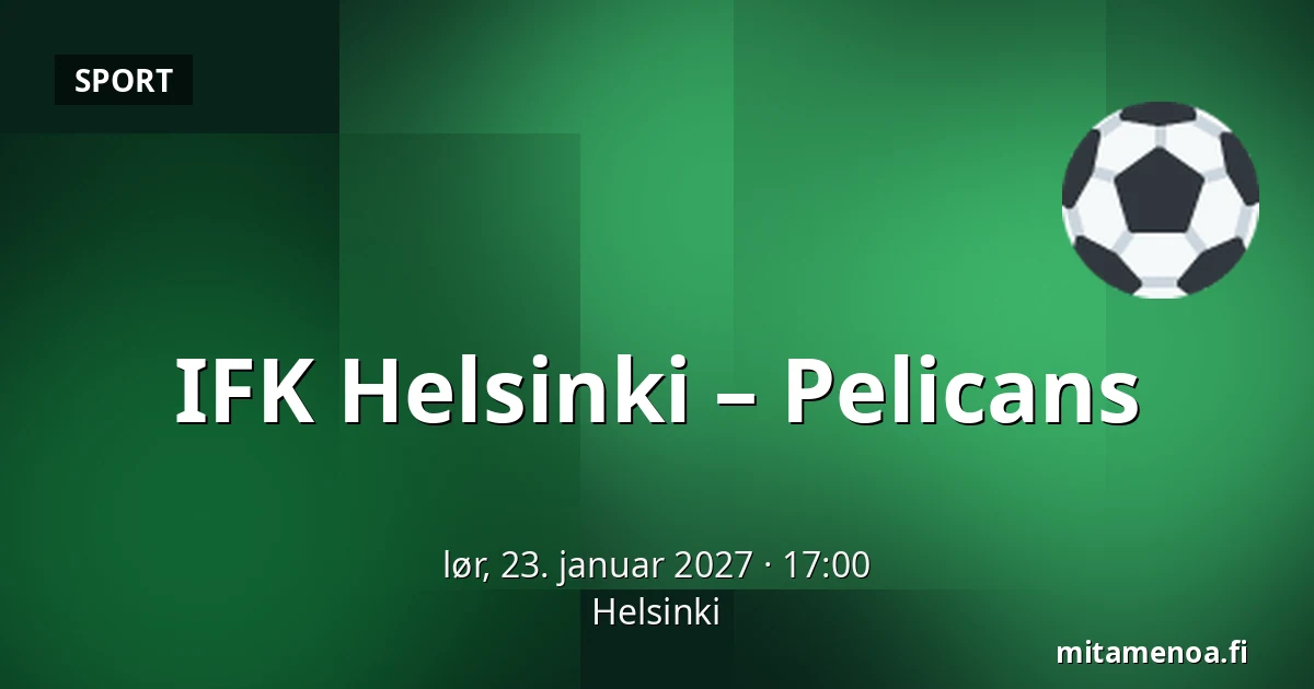 IFK Helsinki – Pelicans — Helsinki