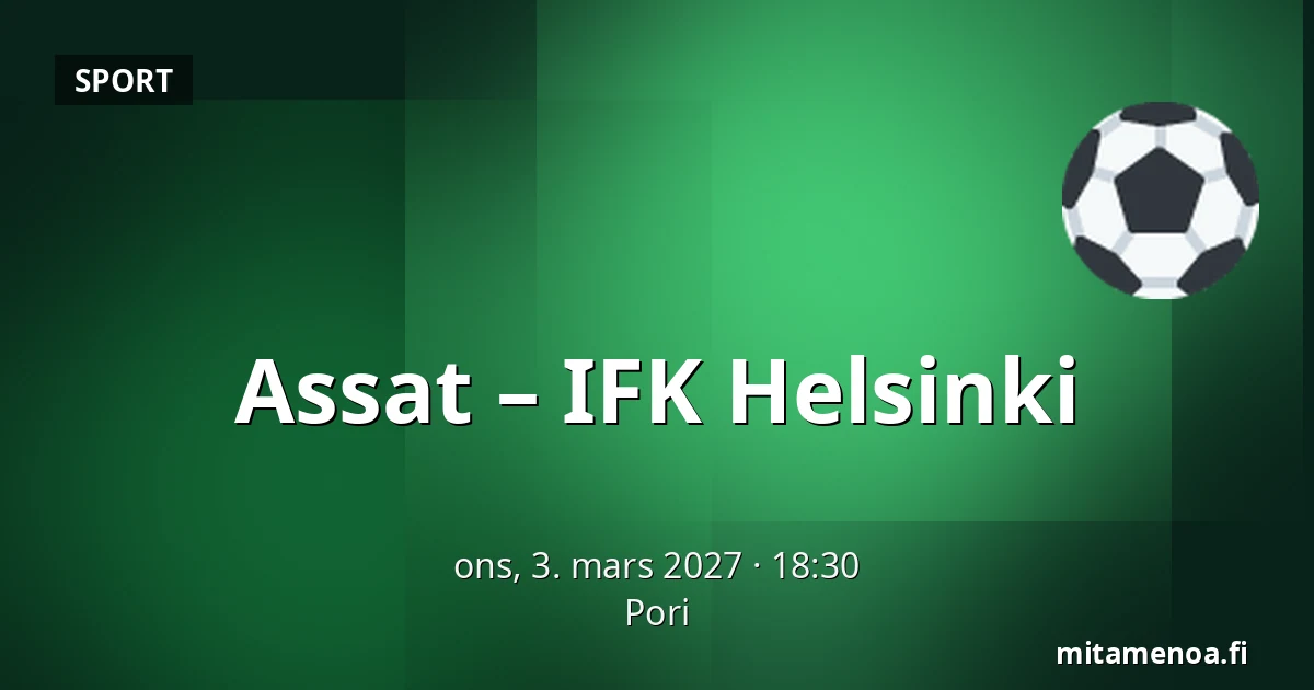 Assat – IFK Helsinki — Pori