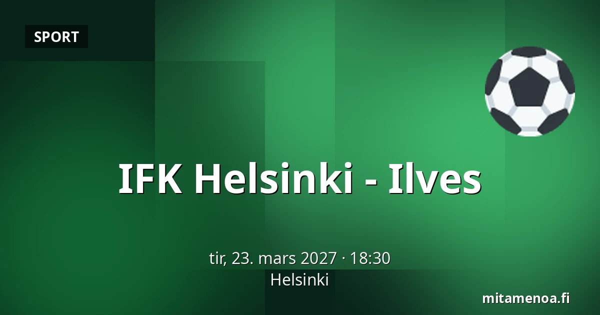IFK Helsinki – Ilves — Helsinki