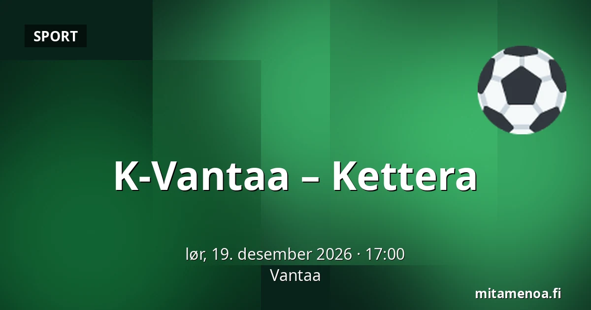 K-Vantaa – Kettera — Vantaa
