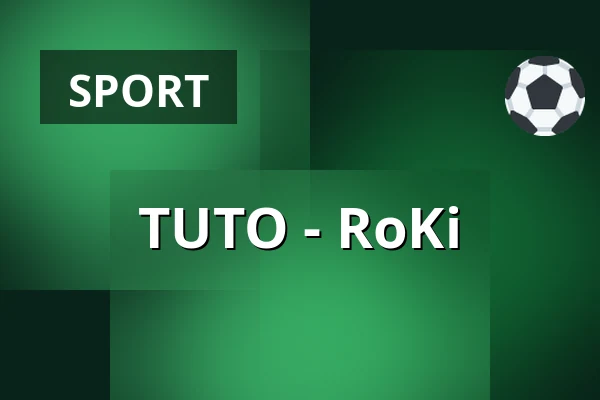 TUTO – RoKi