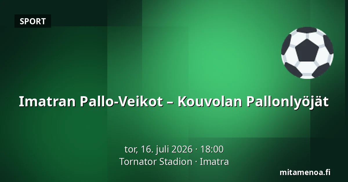 Imatran Pallo-Veikot – Kouvolan Pallonlyöjät — Tornator Stadion, Imatra