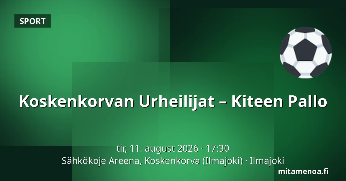 Koskenkorvan Urheilijat – Kiteen Pallo — Sähkökoje Areena, Koskenkorva (Ilmajoki), Ilmajoki
