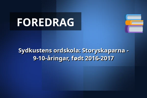Sydkustens ordskola: Storyskaparna - 9-10-åringar, født 2016-2017 — Annantalo, Helsinki